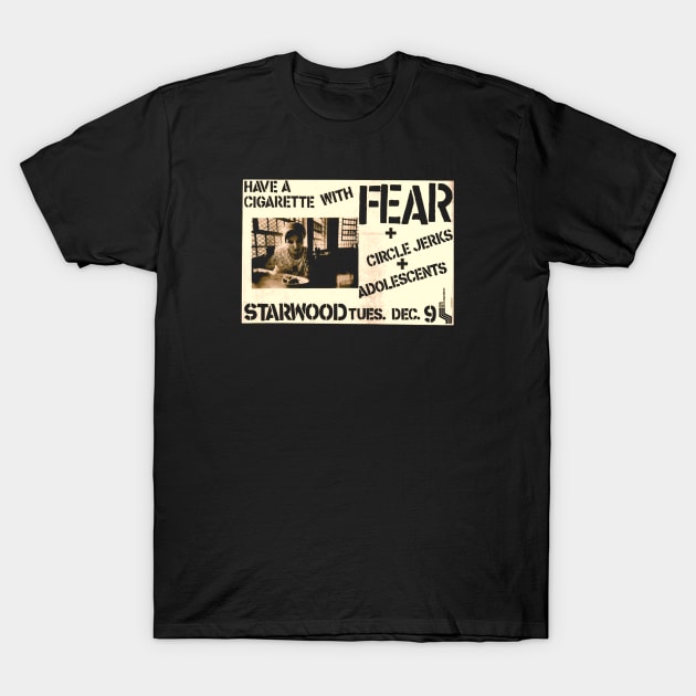 Have a cigarette with FEAR + Circle Jerks + Adolescents @ The Starwood 1980 T-Shirt by EvanRude